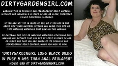 Dirtygardengirl long black dildo in pusy &amp_ ass then anal prolapse Thumb