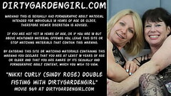 Nikki Curly (aka Sindy Rose) double fisting with Dirtygardengirl - two big prolapse anus holes Thumb